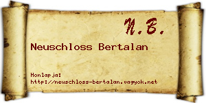 Neuschloss Bertalan névjegykártya